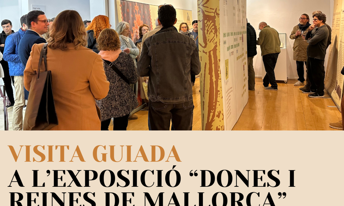 Visita guiada a l'exposició “Dones i Reines de Mallorca” de la Fundació Coll Bardolet, a càrrec dels seus comissaris. 